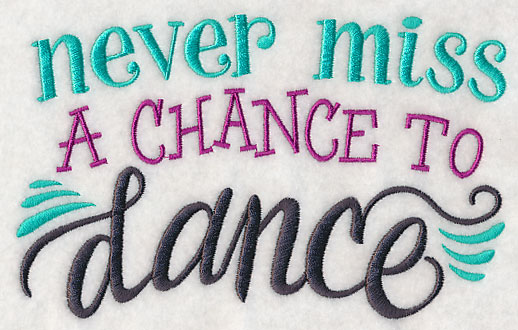 Never Miss a Chance to Dance *